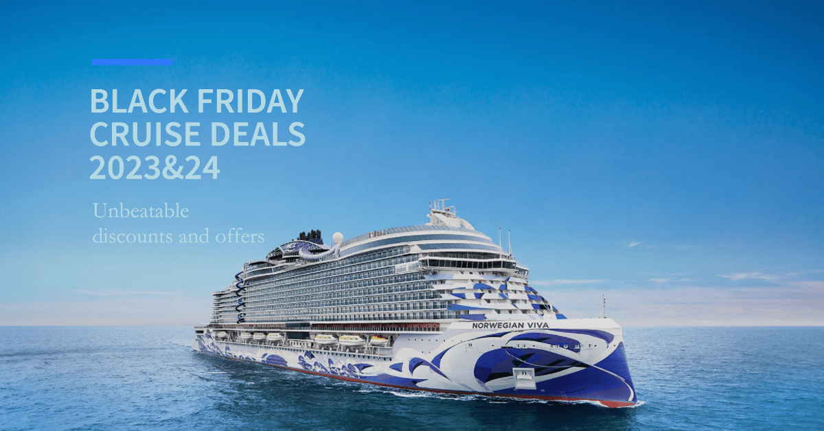 Black Friday Cruise Deals 2023 - Save Big on Your Dream Vacation