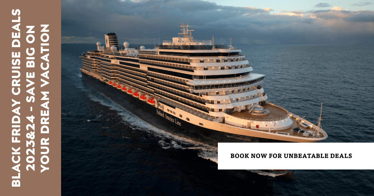 Black Friday Cruise Deals 2023 - Save Big on Your Dream Vacation