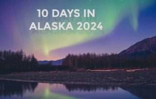 10 Days in Alaska: Your Ultimate 2024 Adventure Guide