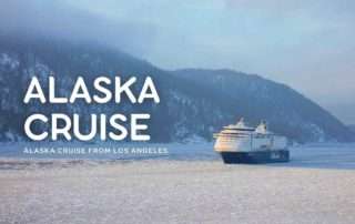 Alaska Cruise from Los Angeles