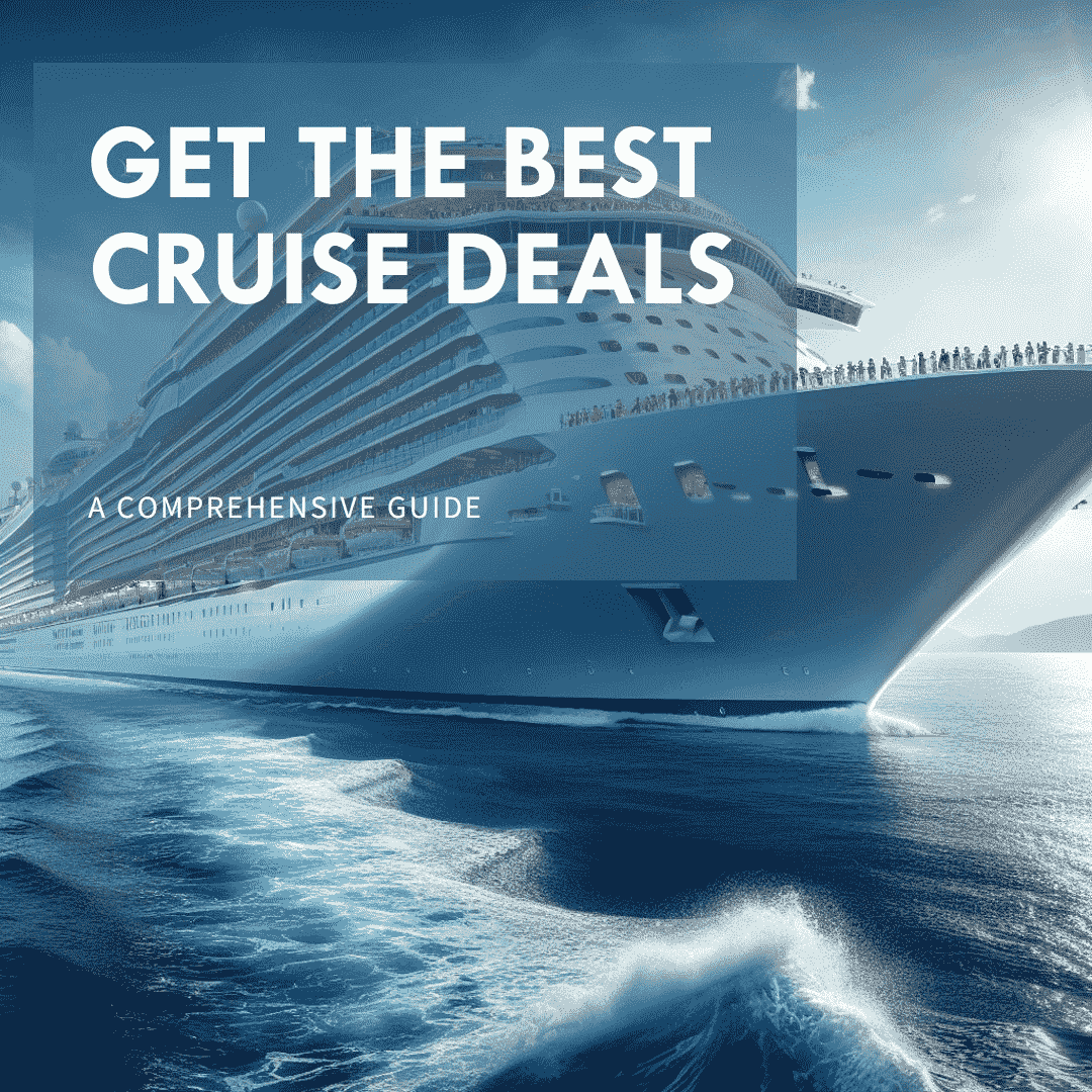 Best Cruise Deals 2024 : Expert Tips for Your Dream Vacation