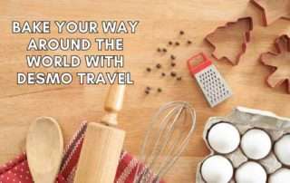 Bake Your Way Around the World with Desmo Travel