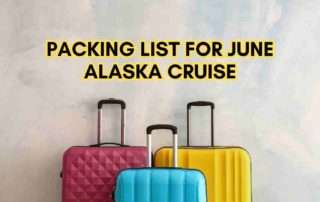 Packing List for June Alaska Cruise