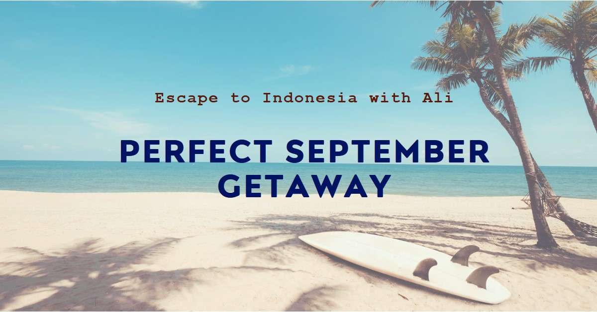 Bali, Indonesia Make It a Perfect September Getaway