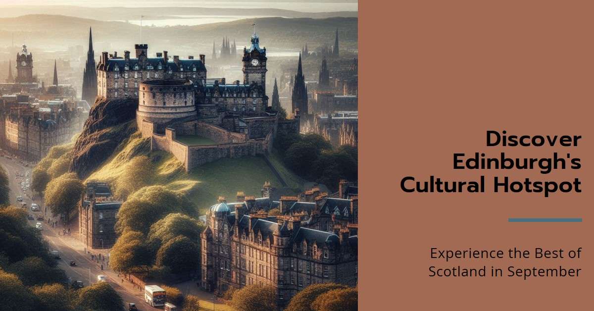 Edinburgh, Scotland a Cultural Hotspot in September