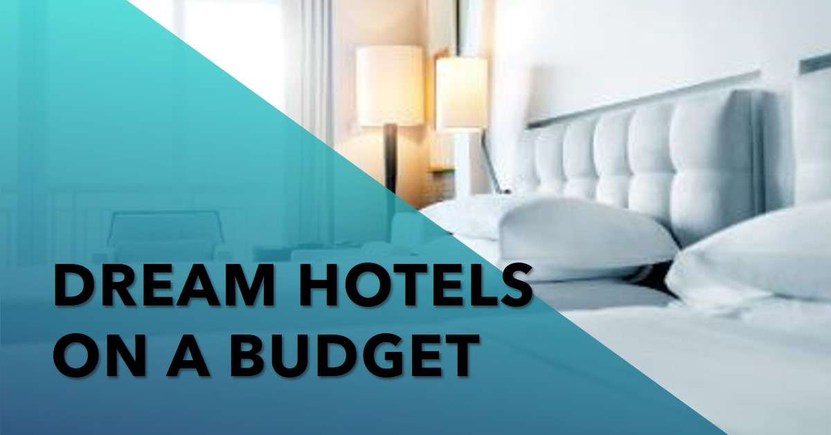 Get Your Dream Hotel for Less