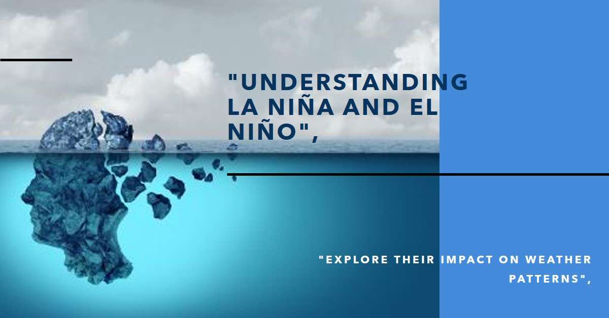 What Are La Niña and El Niño